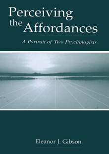 Cover of the book "Perceiving the Affordances: A Portrait of Two Psychologists" by Eleanor J. Gibson